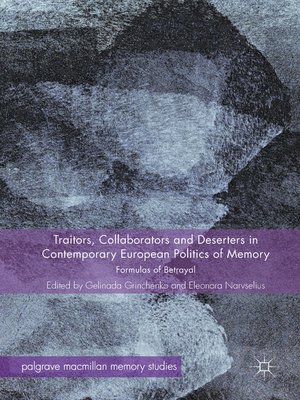 cover image of Traitors, Collaborators and Deserters in Contemporary European Politics of Memory